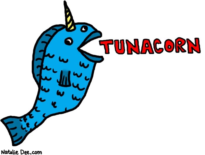 Natalie Dee comic: tuna plus unicorn * Text: 
TUNACORN



