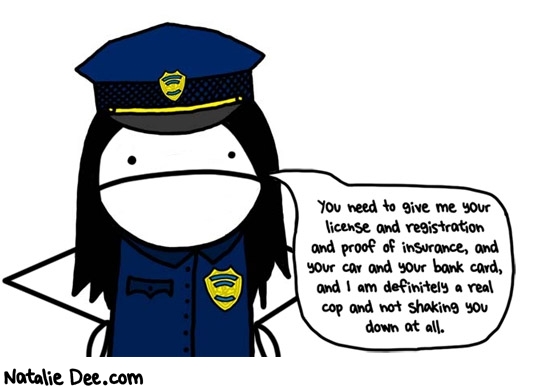 Natalie Dee comic: i mean i look like a cop isnt that enough proof * Text: 