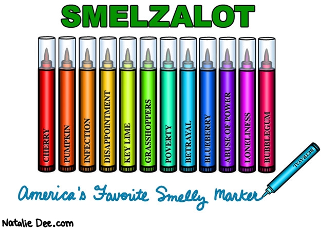Natalie Dee comic: SMELZALOT * Text: smelzalot americas favorite smelly marker cherry pumpkin infection disappointment key lime grasshoppers poverty blueberry abuse pf power loneliness bubblegum betrayal