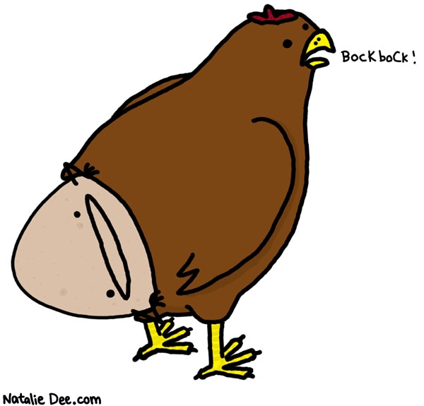 Natalie Dee comic: brown chickens lay brown eggs * Text: 

Bockbock!



