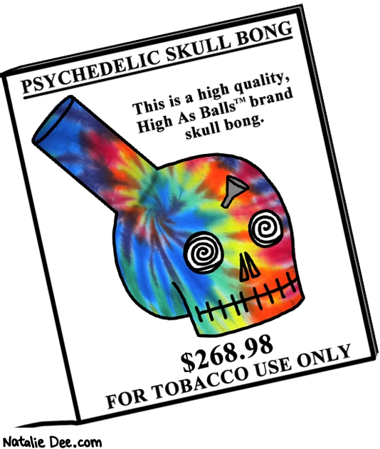 Natalie Dee comic: CSW or you can use it for a vase that would be lovely * Text: psychedelic skull bong this is a high quality high as balls brand skull bong $268.98 for tobacco use only