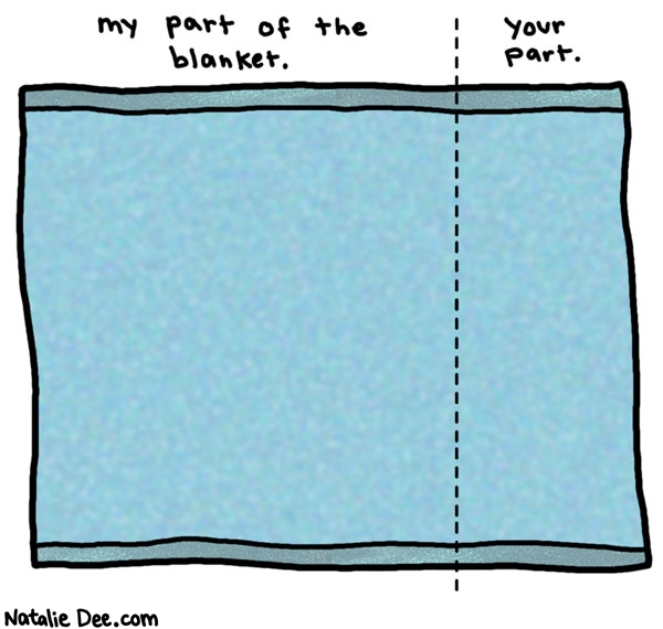 Natalie Dee comic: its cold and i am not gonna share * Text: my part of the blanket your part